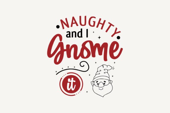 Naughty and I Gnome It, Christmas SVG