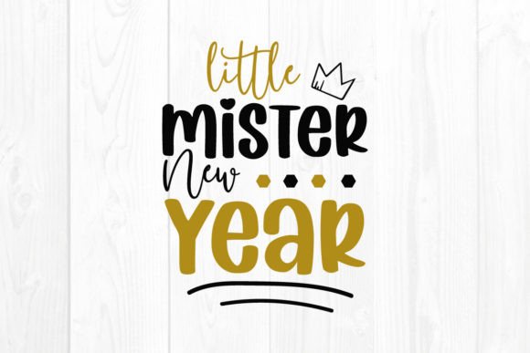 New Year SVG Quote Little Mister New