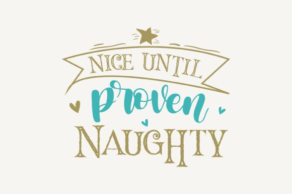 Nice Until Proven Naughty, Christmas SVG